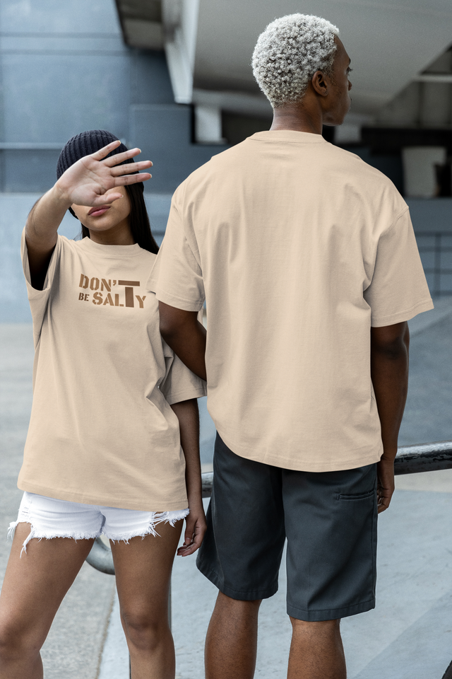 TA572 Don't Be Salty Unisex Premium Oversized Tshirt