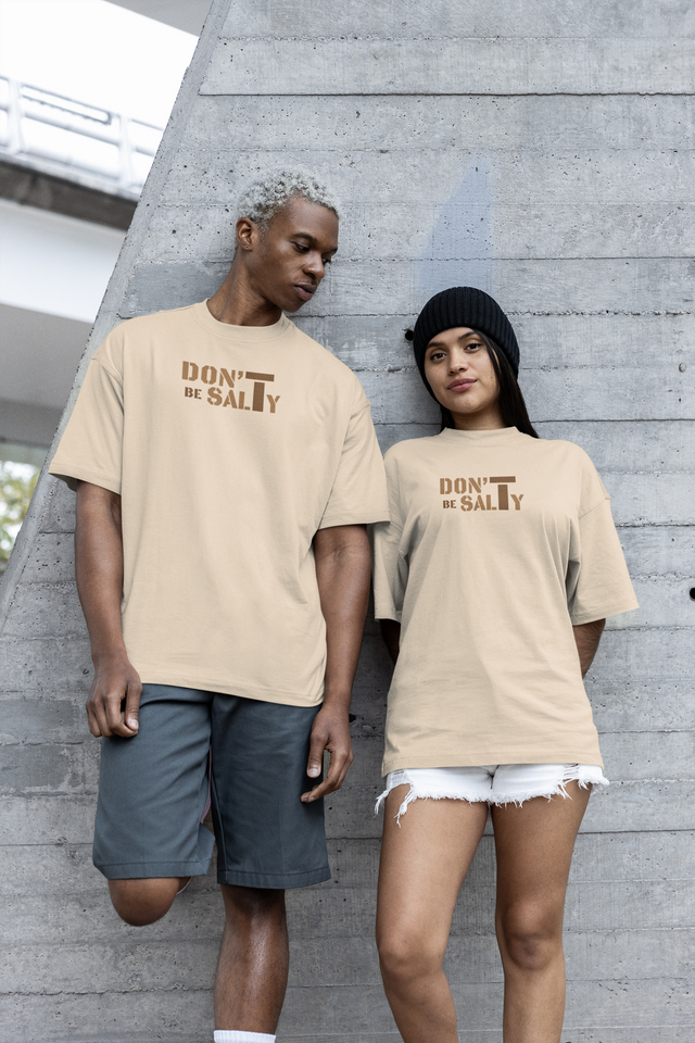 TA572 Don't Be Salty Unisex Premium Oversized Tshirt